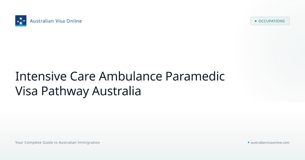 Intensive Care Ambulance Paramedic Visa Australia 2026 — ANZSCO 411112 ...