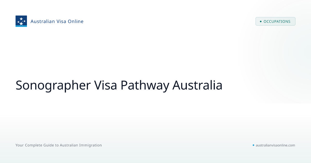 Sonographer Visa Pathway Australia 2026 — ANZSCO 251214, ASMIRT, ASAR ...