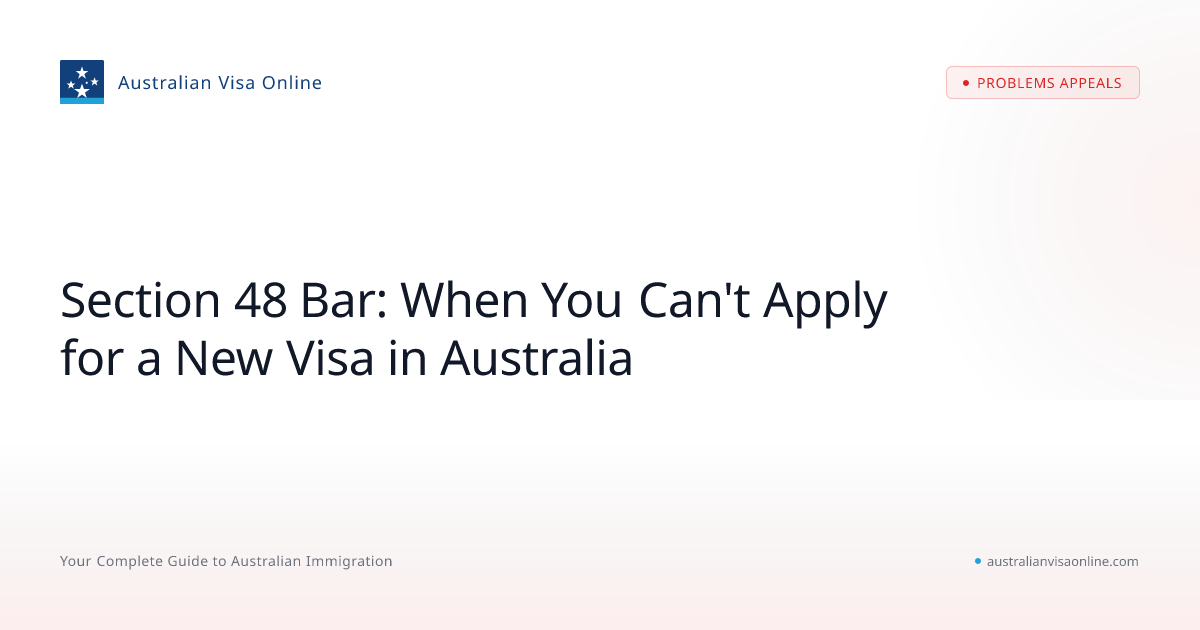 Section 48 Bar: When You Can't Apply for a New Visa in Australia